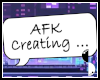 AFK Creating...♥