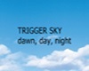trigger sky