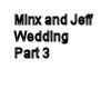 Minx & Jeff Wedding Pt 3