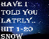 S* Have I Told You Late