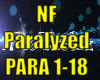 *NF Paralyzed*