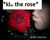 *kiss on the Rose*