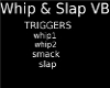 Whip & slap VB