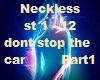 Neckless stop the car