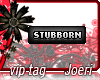 j| Stubborn