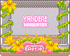 Yandere Simulator.
