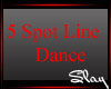 {S} 5 Spot Line Dance