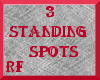 RF  3 standing spots