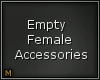 Empty female accessories
