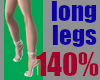 Long Legs140%