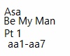 Asa-Be My Man Pt 1