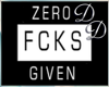 Zero Fcks Given