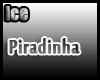[ICE]Piradinha