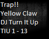Yellow Claw -Turn It Up