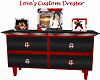 ~DL~Love's Cust. Dresser