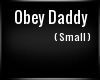 * OBEY DADDY *