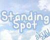 ❤ Standing Spot