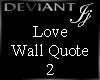 Wall Quote: Love 2