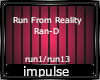 Ran-D run from reality