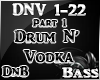 1DNV Drum N' Vodka DNB