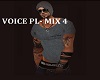 Voice pl- mix 4