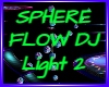 SPHERE FLOW DJ Light 2