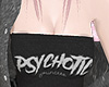 𝔁. Psychotic+shirt