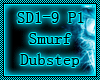 SMURF DUBSTEP P1