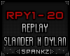 Replay - Slander x Dylan