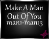 !M! Make A Man Out Of U