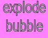 P9]Exploding Bubble
