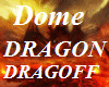 Fire Dragon Dome