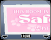 xL; Safe Space Sign