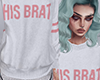 D| His Brat