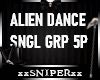 Alien Dance SNGL GRP 5P