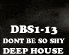 DEEP HOUSE-DONT BE SOSHY