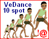 !@ VeDance 10 spots