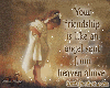 Your Friendship.....