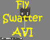 ! Fly Swatter ~ Avatar