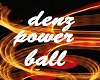 [DL] denz power ball