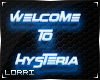 Welcome to Hysteria sign