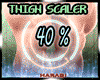 LEG THIGH 40 % ScaleR