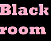 !!Black Room!!