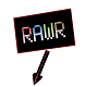 RAWR Head Sign
