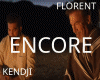 FLORENT/KENDJI ENCORE