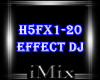 ᴹˣ Effect Dj H5FX