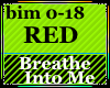 Breathe Into Me -RED