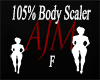 105% Body Scaler *F