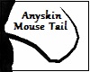 Anyskin Mouse Tail