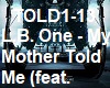 L.B.ONE-My Mother Told M